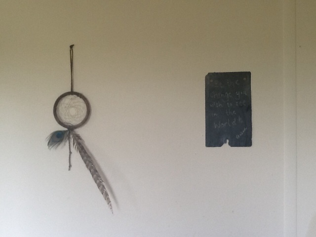My hand made dream catcher, and slate which I chalked my favourite quote onto